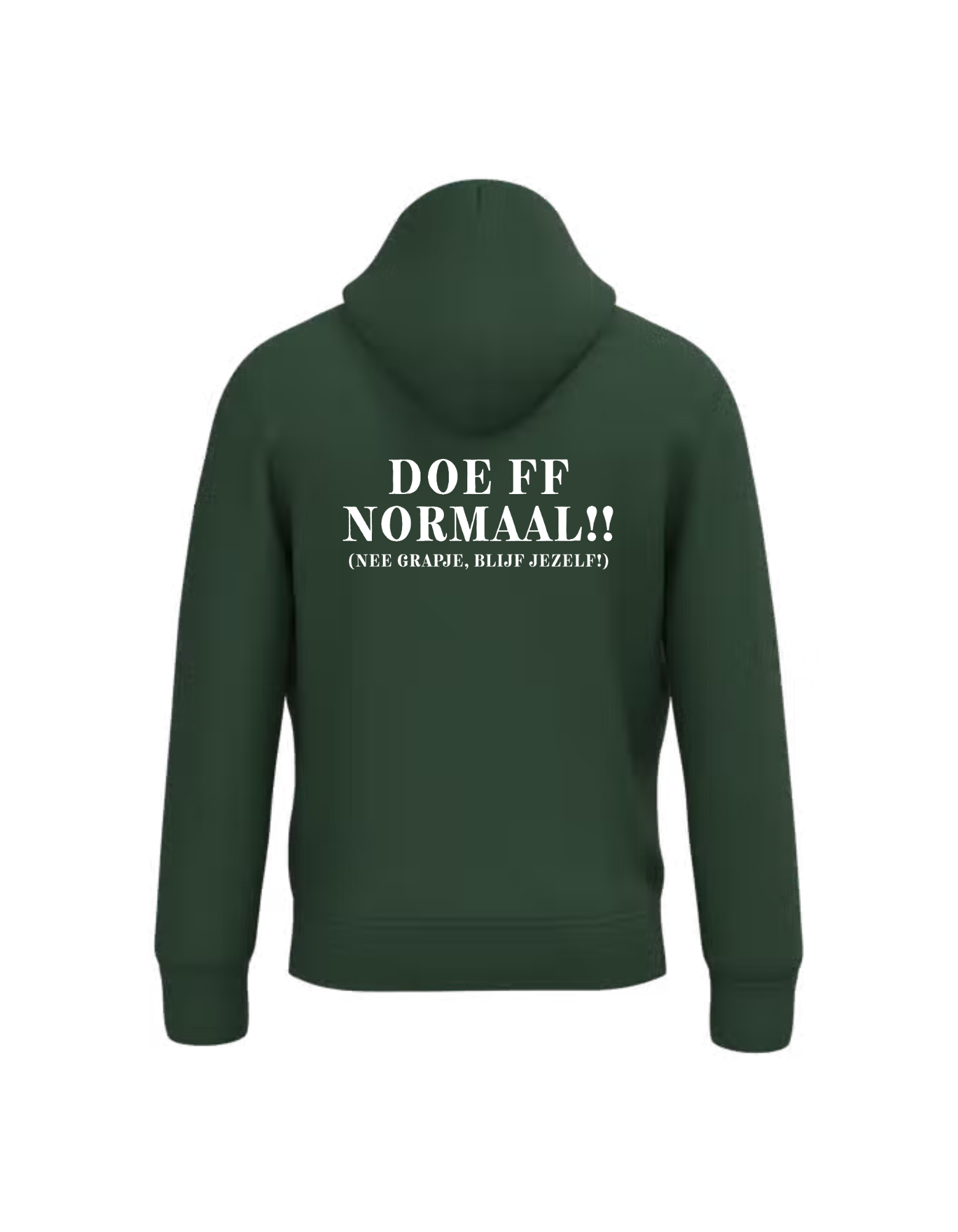 Doe ff normaal!! (nee grapje, blijf jezelf!) - Hoodie