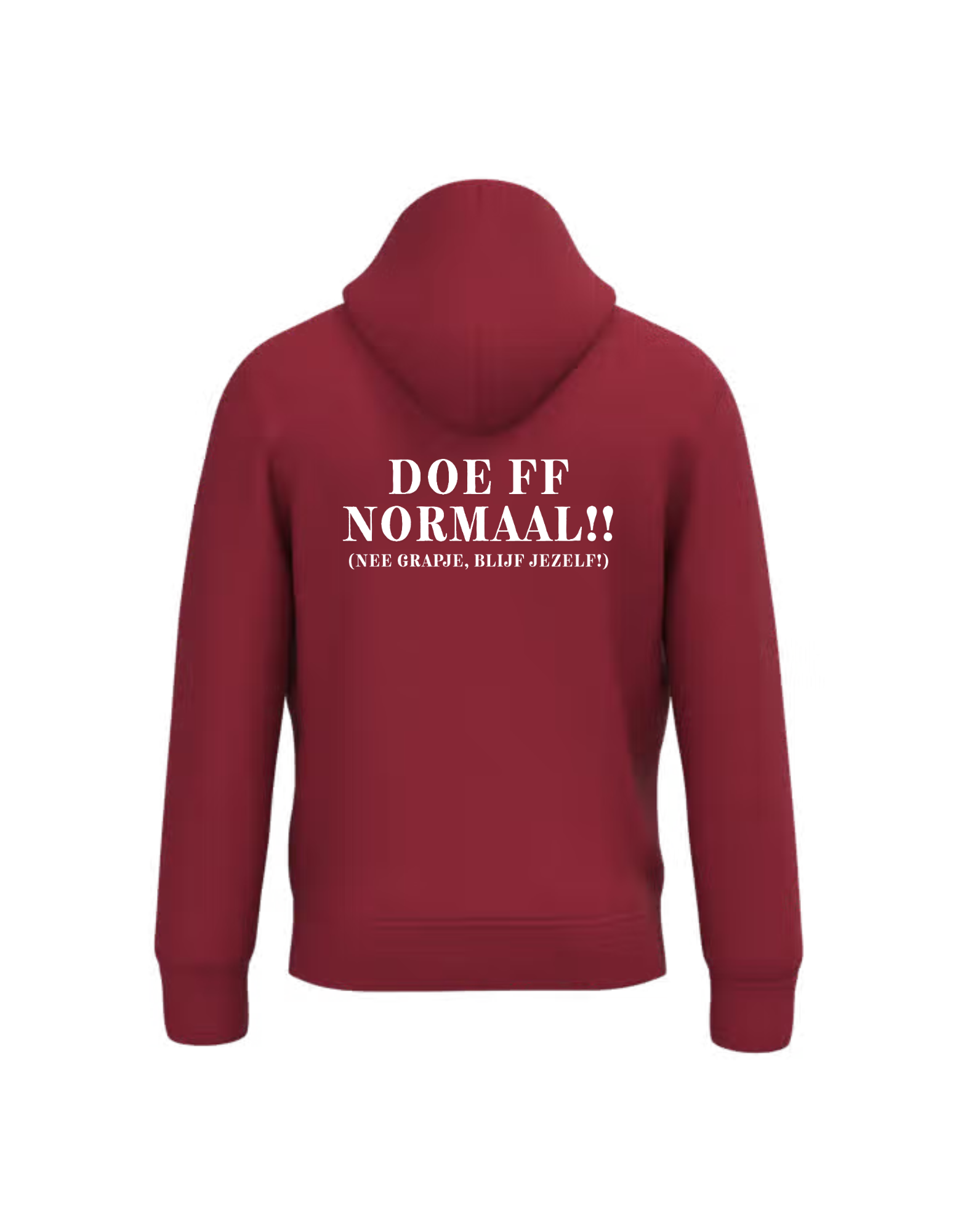 Doe ff normaal!! (nee grapje, blijf jezelf!) - Hoodie