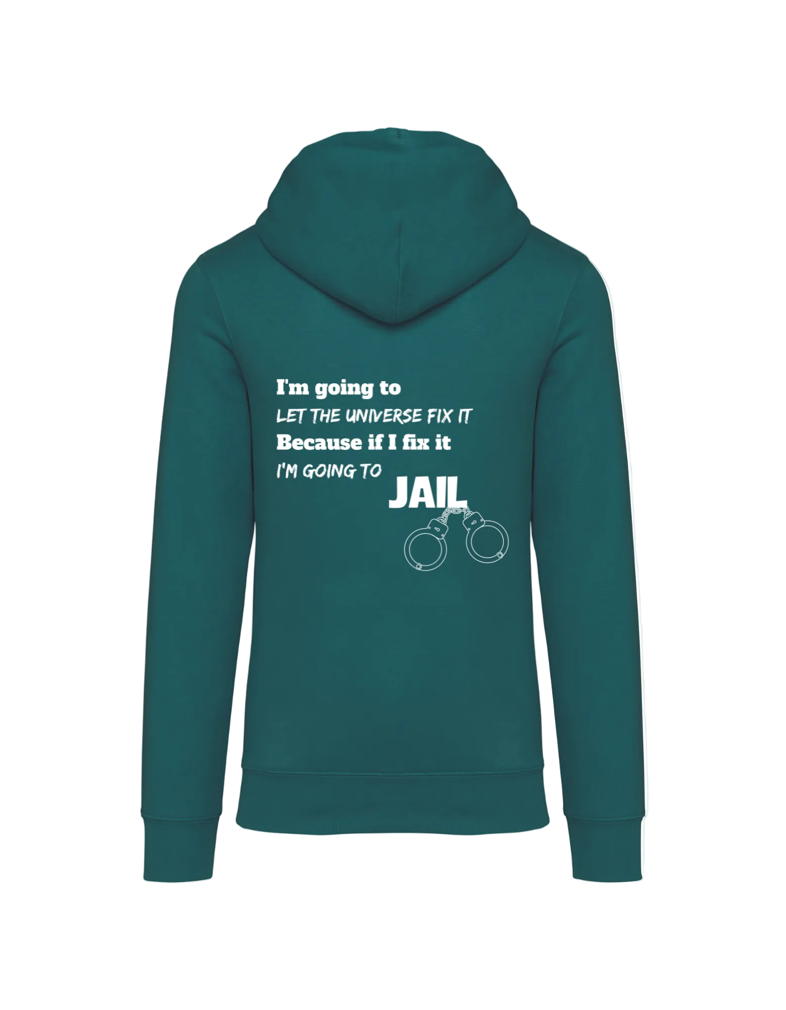 I'm going to let the universe fix it - Hoodie