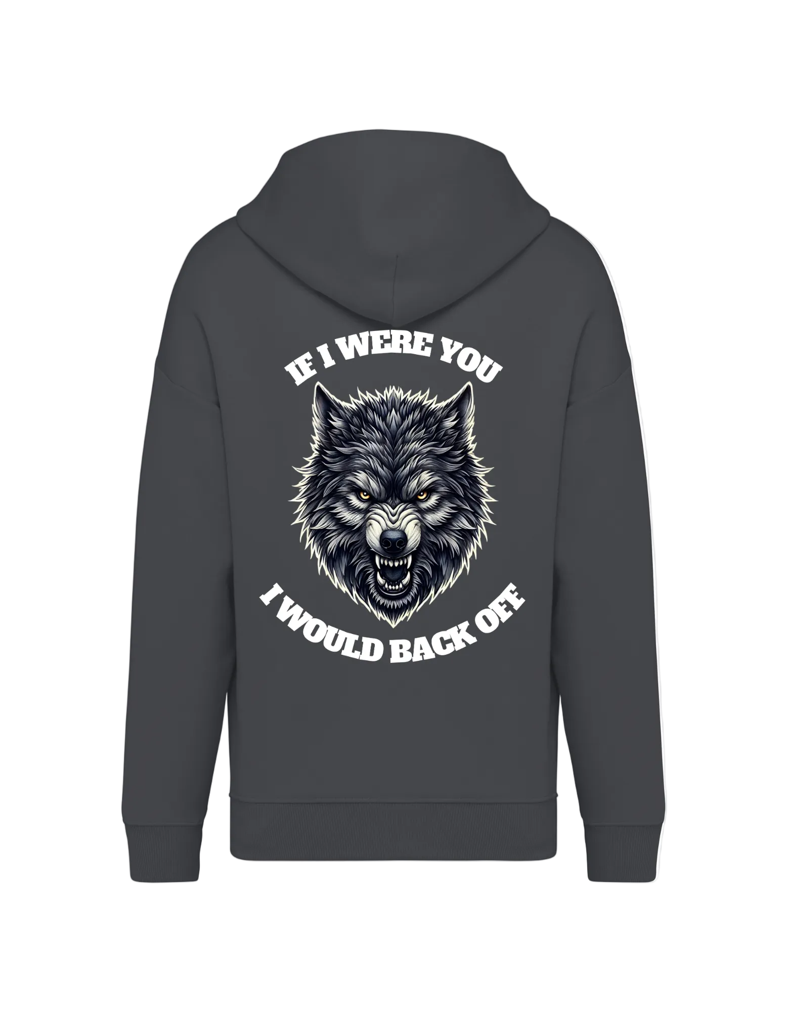 If I were you, I would back off - Hoodie