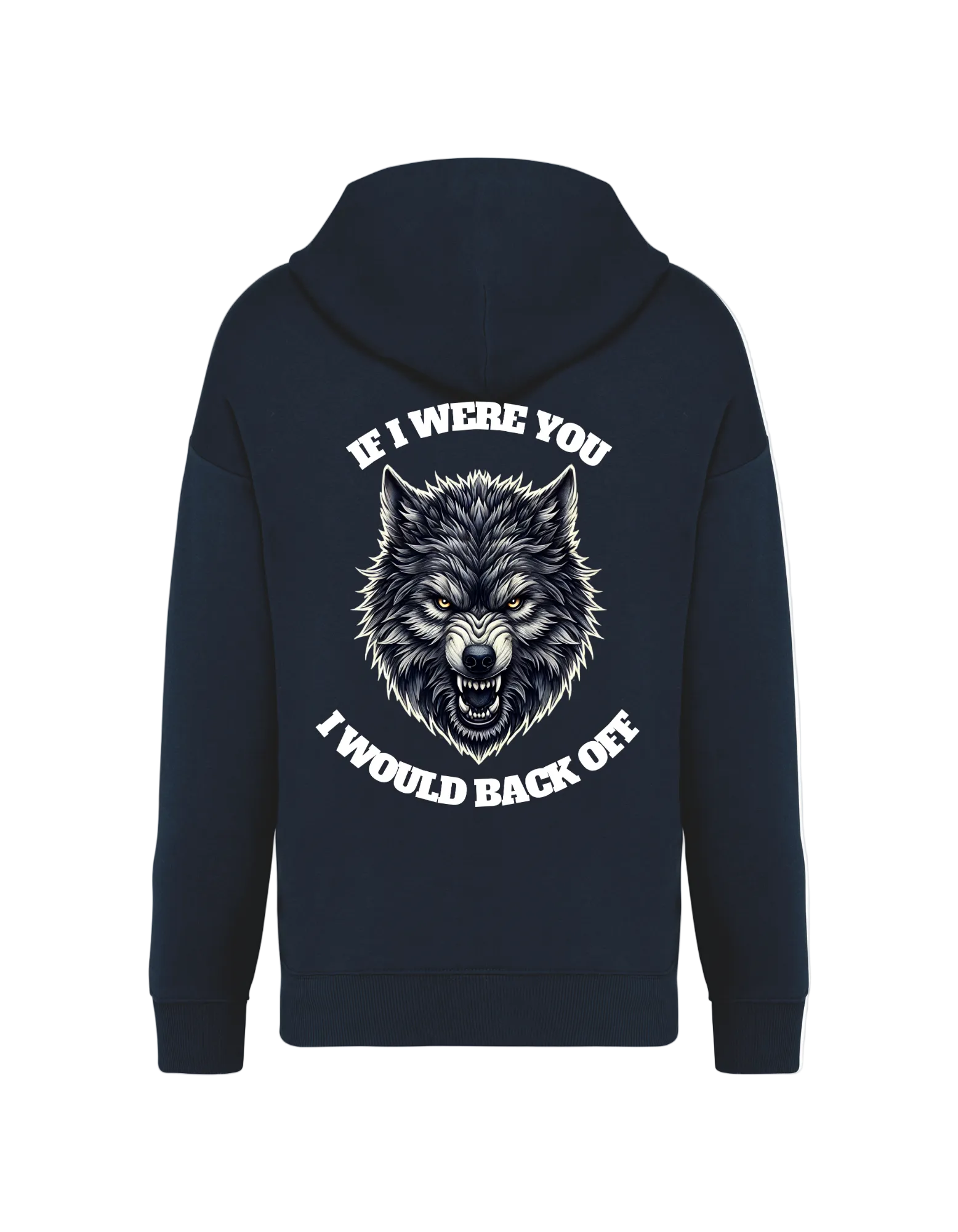 If I were you, I would back off - Hoodie