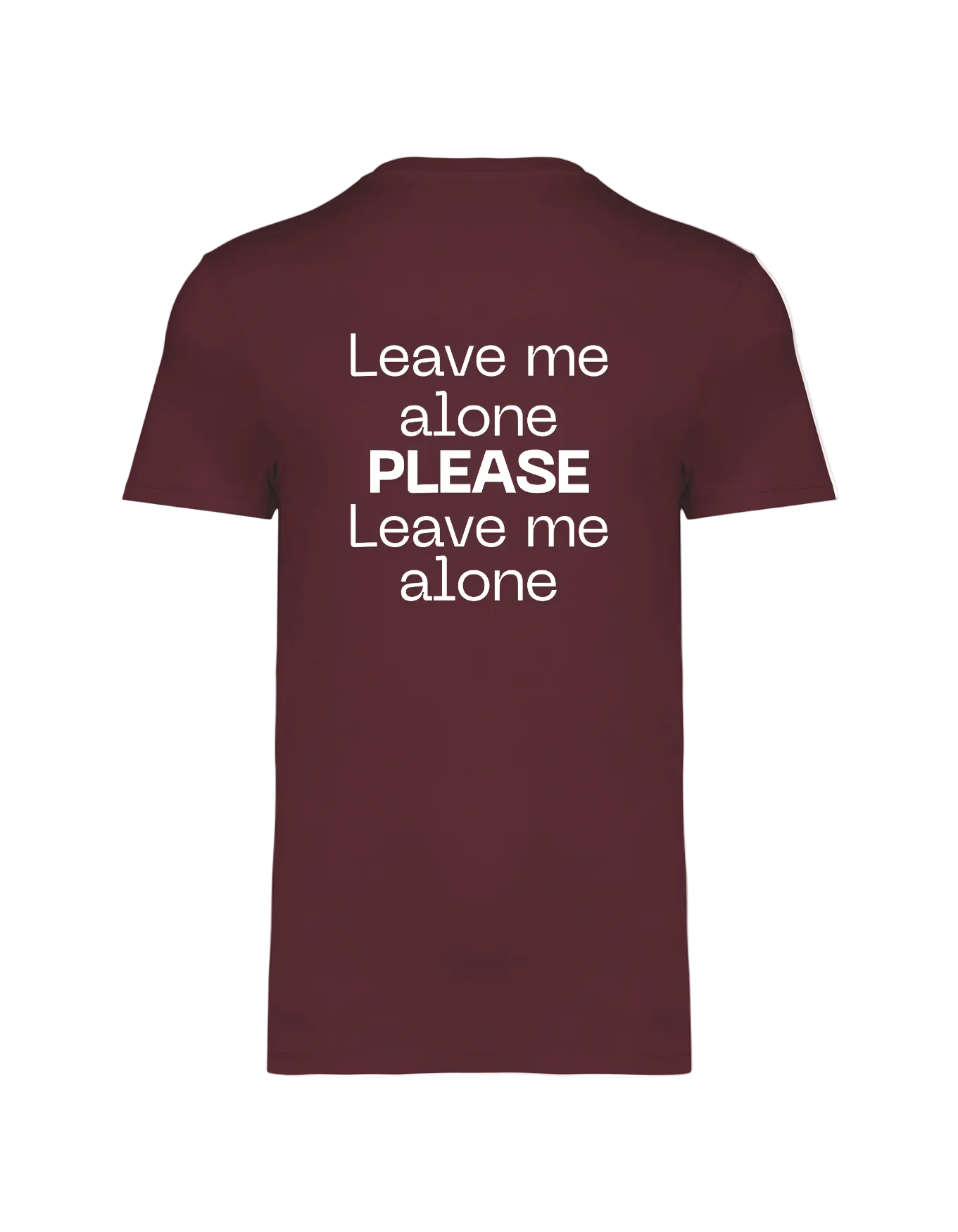Leave me alone! - T-shirt