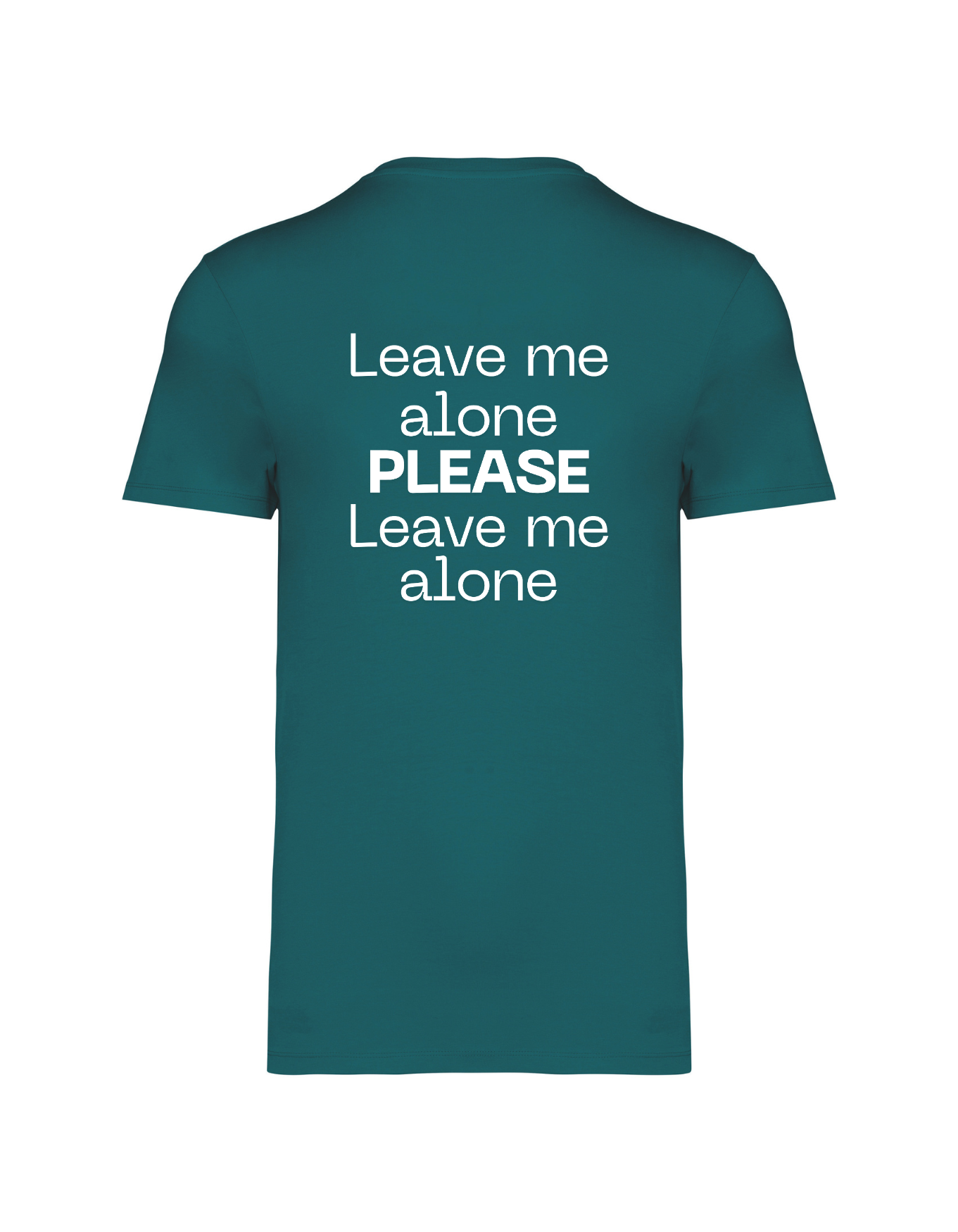 Leave me alone!