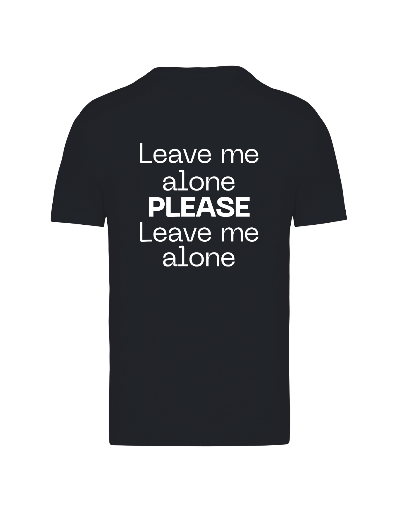 Leave me alone!