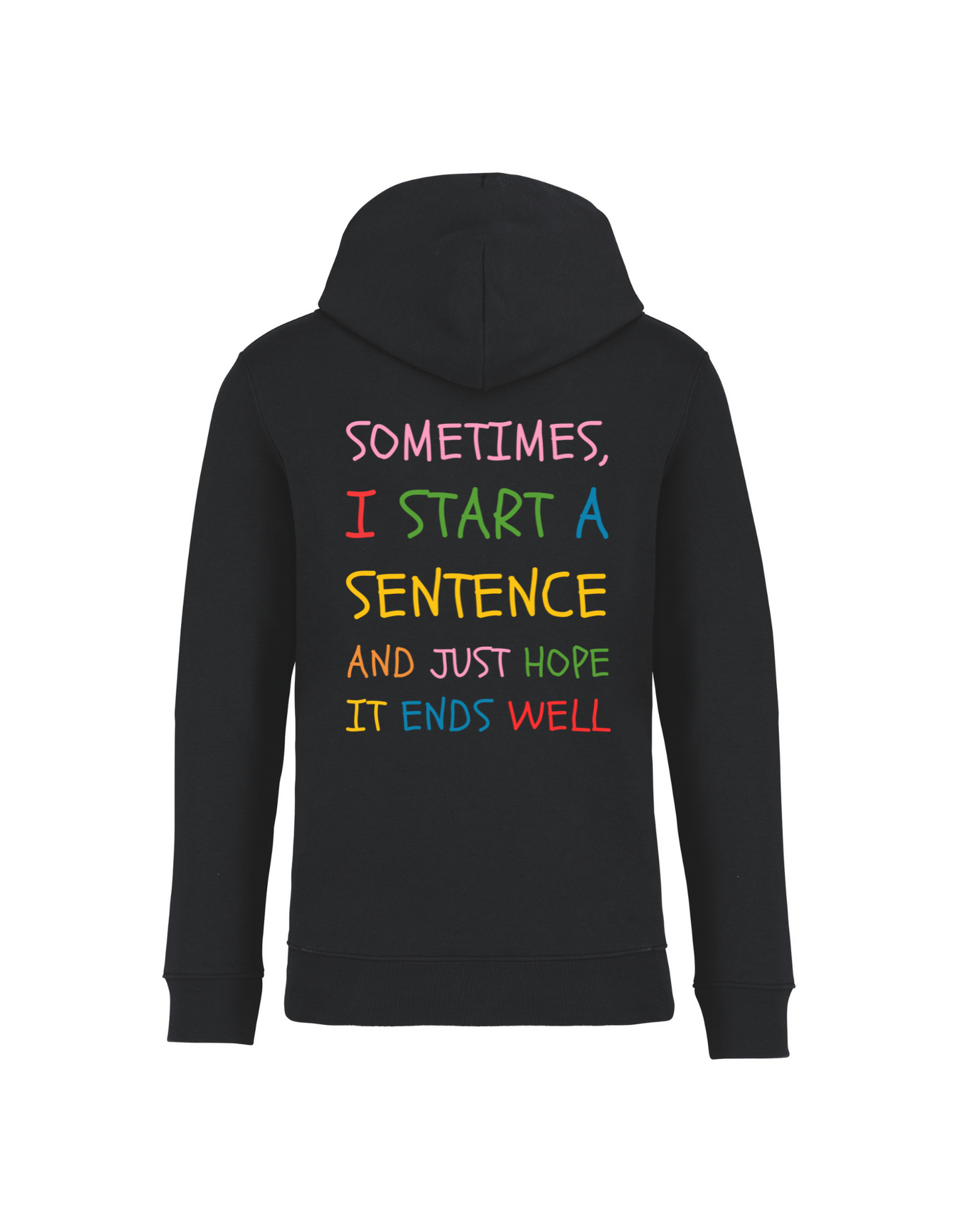 Sometimes, I start a sentence and just hope it ends well...