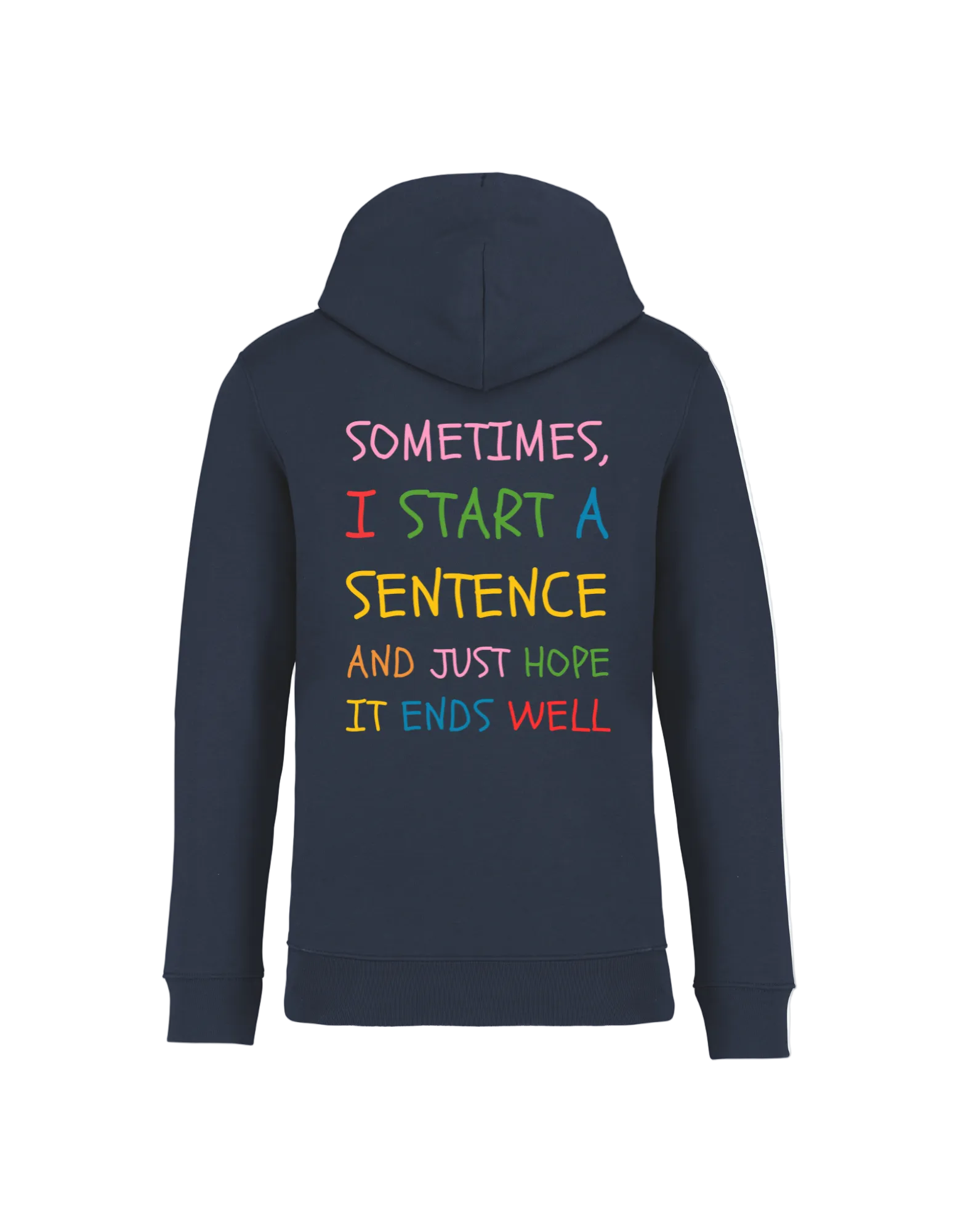 Sometimes, I start a sentence - Hoodie