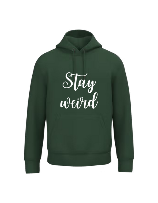 Stay weird - Hoodie