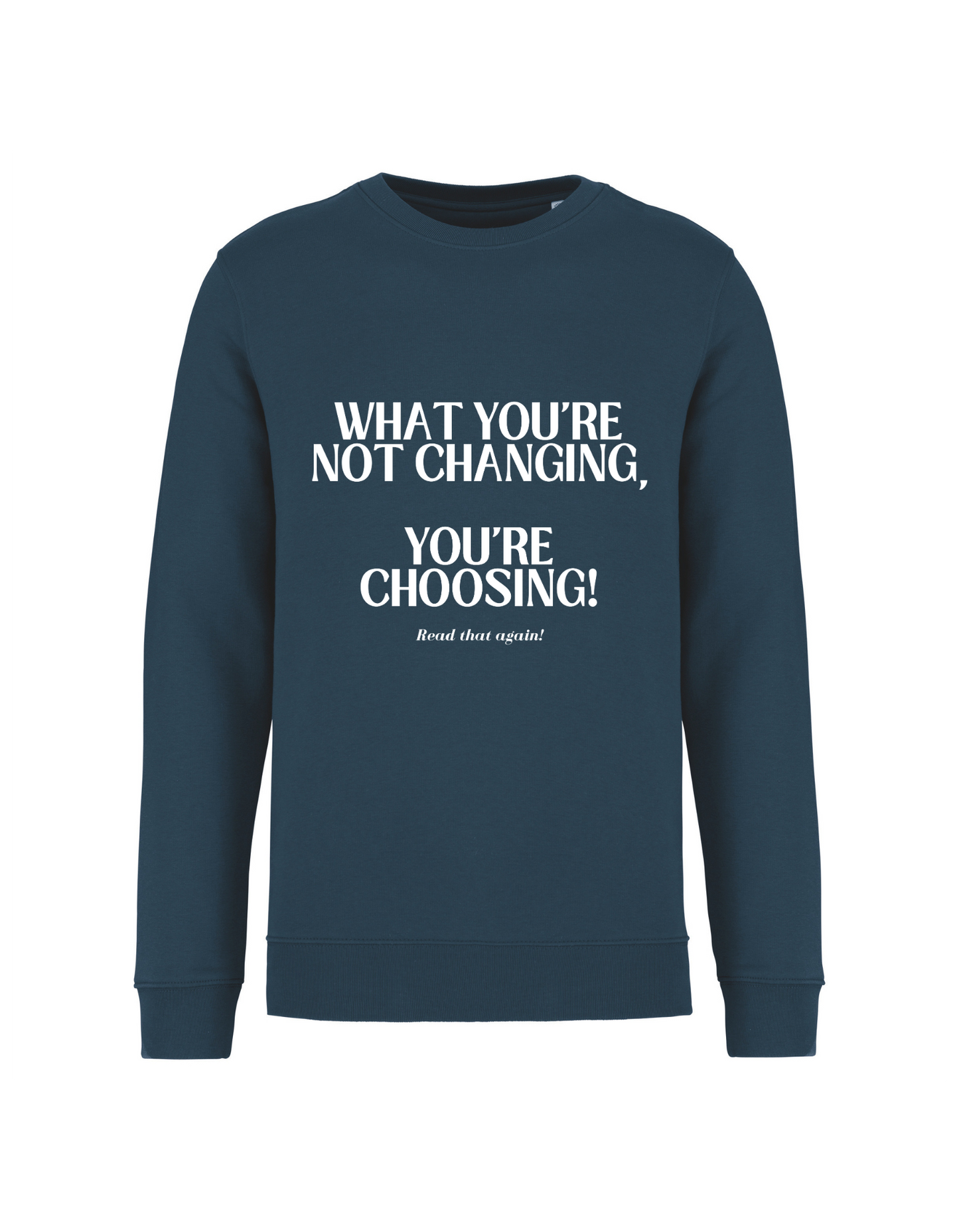 What you're not changing... - Sweater