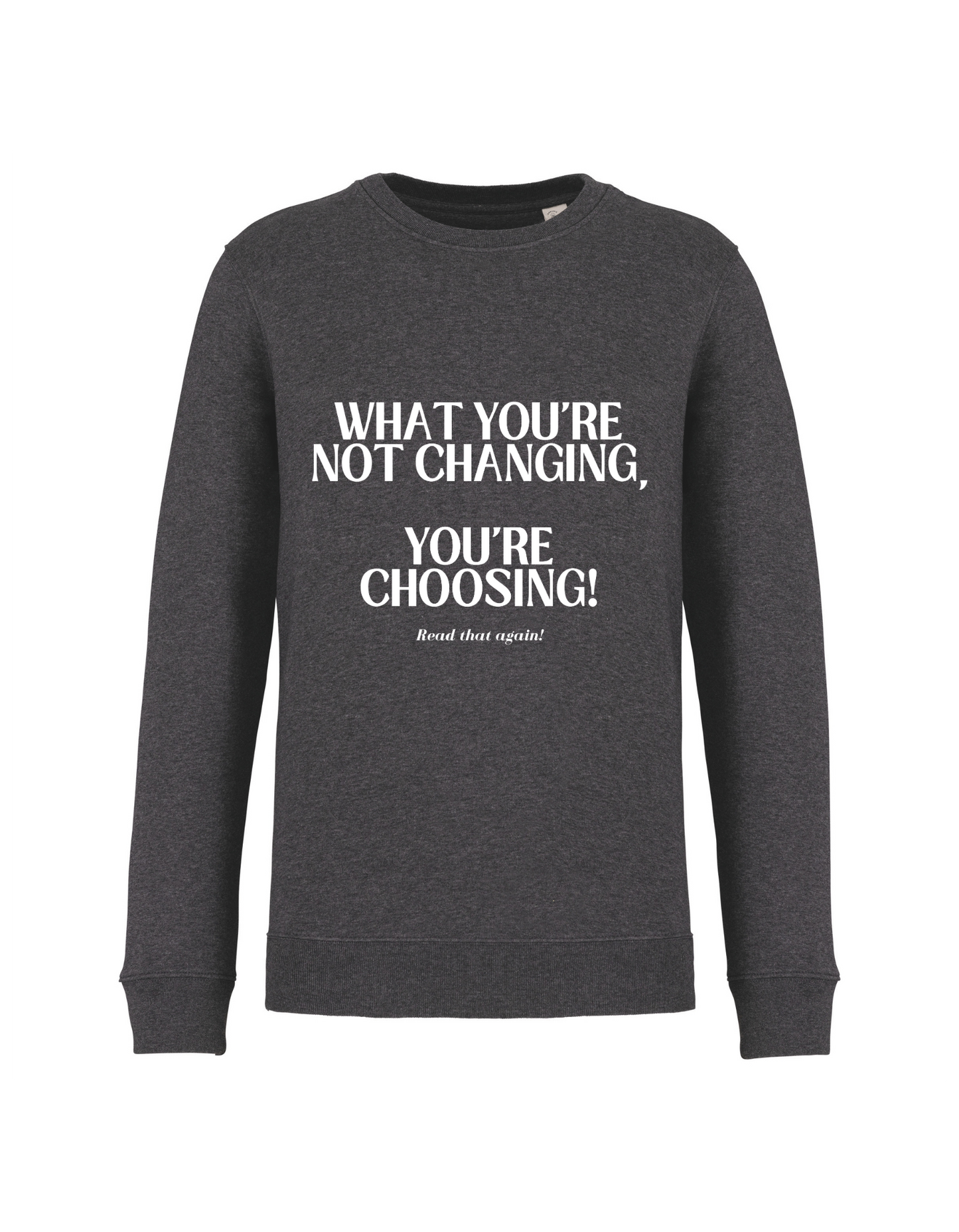 What you're not changing... - Sweater