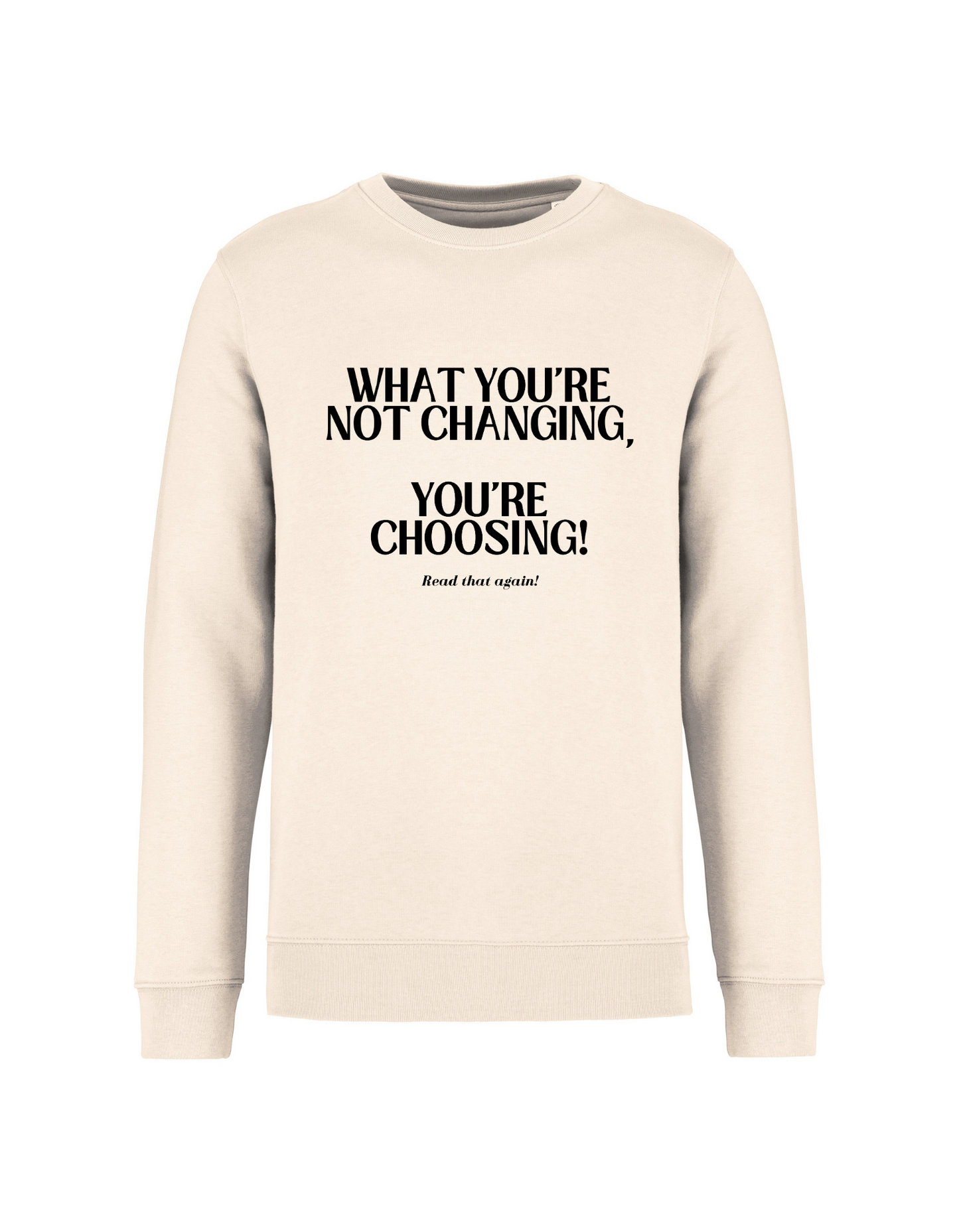 What you're not changing... - Sweater