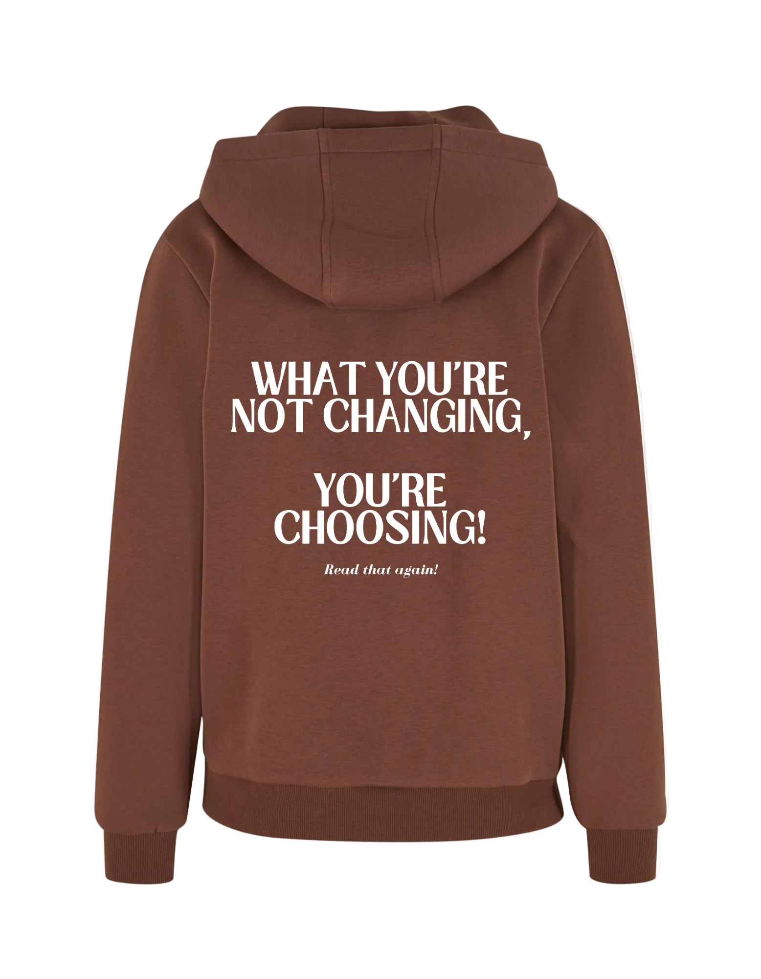 What you're not changing - Hoodie