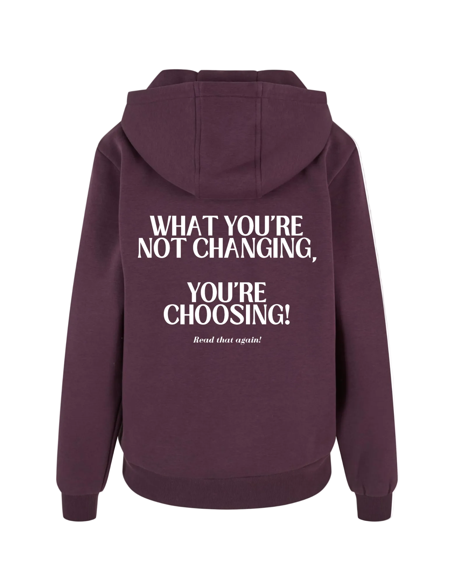 What you're not changing - Hoodie